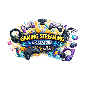 Gaming, Streaming & Creators